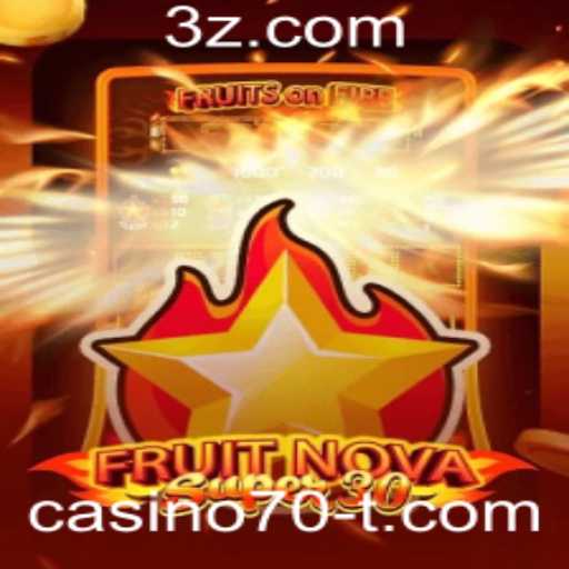 Descubra a Aventura Única de FruitrNovaSupe30: O Novo Fenômeno Emocionante da Casino70